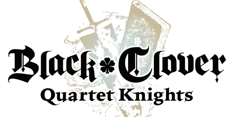 BLACK CLOVER: QUARTET KNIGHTS