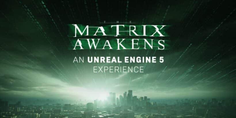 he Matrix Awakens: An Unreal Engine 5 Experience
